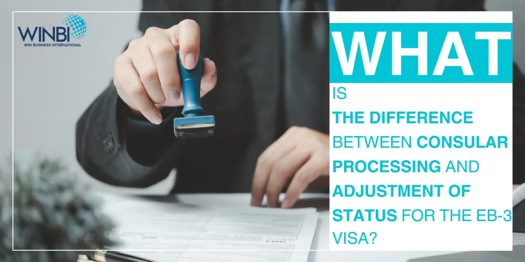 what-is-the-difference-between-consular-processing-and-adjustment-of-status-for-the-eb3-visa