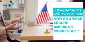 LEGAL-PATHWAYS-LASTING-SOLUTIONS-HOW-EB-3-VISAS-SECURE-AMERICAS-WORKFORCE