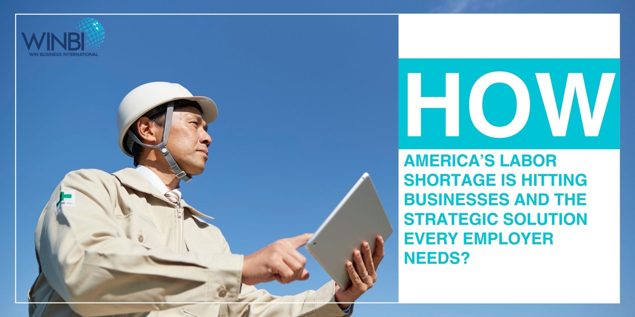 HOW AMERICA’S LABOR SHORTAGE IS HITTING BUSINESSES AND THE STRATEGIC ...